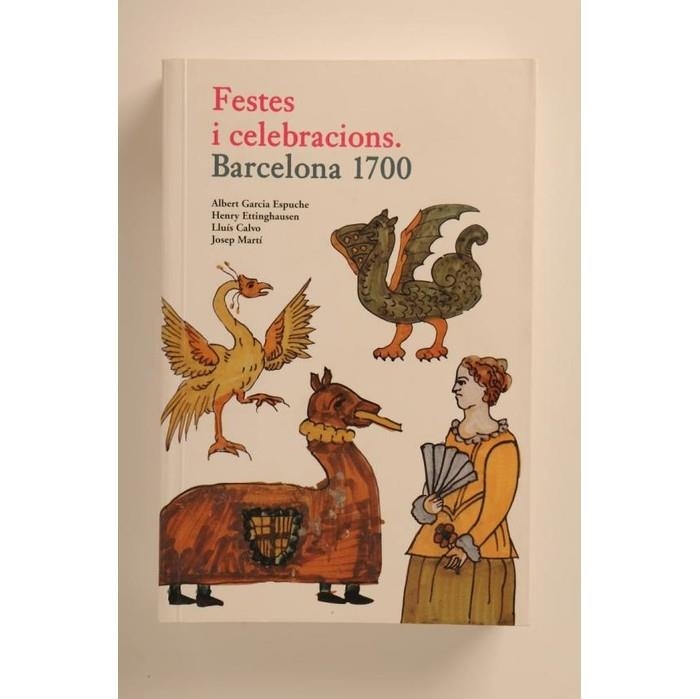 FESTES I CELEBRACIONS. BARCELONA 1700 | 9788498502176 | GARCIA ESPUCHE, ALBERT | Llibreria La Gralla | Llibreria online de Granollers