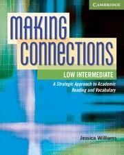 MAKING CONNECTIONS LOW INTERMEDIATE STUDENT'S BOOK | 9780521152167 | JESSICA WILLIAMS , WITH DAPHNE MACKEY | Llibreria La Gralla | Llibreria online de Granollers