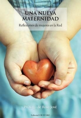 NUEVA MATERNIDAD, UNA. REFLEXIONES DE MUJERES EN LA RED | 9788493840839 | ALFONSIN, AZUCENA; BOIX, ENRIC | Llibreria La Gralla | Llibreria online de Granollers