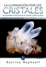 ILUMINACION POR LOS CRISTALES, LA | 9788495973627 | RAPHAELL, KATRINA | Llibreria La Gralla | Llibreria online de Granollers