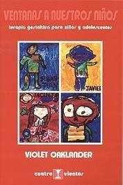 VENTANAS A NUESTROS NIÑOS. TERAPIA GESTALTICA PARA NIÑOS Y ADOLESCENTES | 9788489333369 | OAKLANDER, VIOLET | Llibreria La Gralla | Llibreria online de Granollers