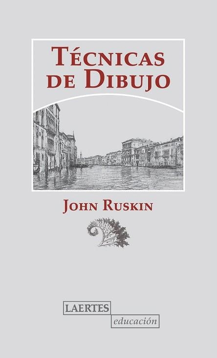 TÉCNICAS DE DIBUJO | 9788475848730 | RUSKIN, JOHN | Llibreria La Gralla | Librería online de Granollers