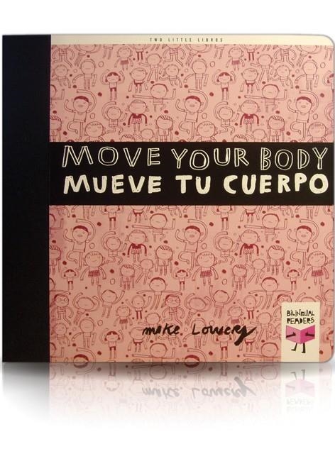 MOVE YOUR BODY / MUEVE TU CUERPO | 9788493727390 | LOWERY, MIKE | Llibreria La Gralla | Llibreria online de Granollers