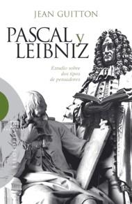 PASCAL Y LEIBNIZ. ESTUDIO SOBRE DOS TIPOS DE PENSADORES | 9788499201009 | GUITTON, JEAN | Llibreria La Gralla | Llibreria online de Granollers