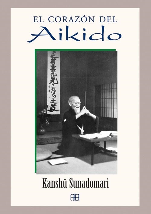 CORAZON DEL AIKIDO, EL | 9788496111264 | SUNADOMARI, KANSHU | Llibreria La Gralla | Llibreria online de Granollers