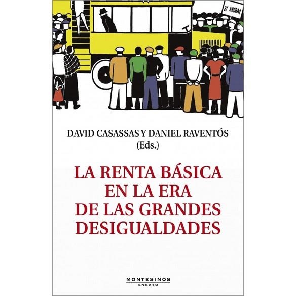 RENTA BÁSICA EN LA ERA DE LAS GRANDES DESIGUALDADES, LA | 9788415216278 | CASASSAS, DAVID / RAVENTÓS, DANIEL | Llibreria La Gralla | Llibreria online de Granollers