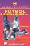 FUTBOL A LA MEDIDA DEL NIÑO 2 | 9788480134057 | WEIN, HORST | Llibreria La Gralla | Llibreria online de Granollers