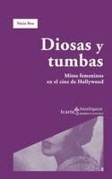 DIOSAS Y TUMBAS. MITOS FEMENINOS EN EL CINE DE HOLLYWOOD | 9788474268973 | BOU, NURIA | Llibreria La Gralla | Llibreria online de Granollers