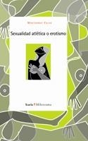 SEXUALIDAD ATLETICA O EROTISMO | 9788498880069 | CALVO, MONTSERRAT | Llibreria La Gralla | Llibreria online de Granollers