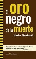 ORO NEGRO DE LA MUERTE, EL | 9788498883428 | MONTANYA, XAVIER | Llibreria La Gralla | Llibreria online de Granollers