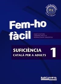 FEM-HO FÀCIL. SUFICIÈNCIA 1 | 9788448928520 | CONSORCI PER A LA NORMALITZACIO LINGÜÍSTICA | Llibreria La Gralla | Llibreria online de Granollers