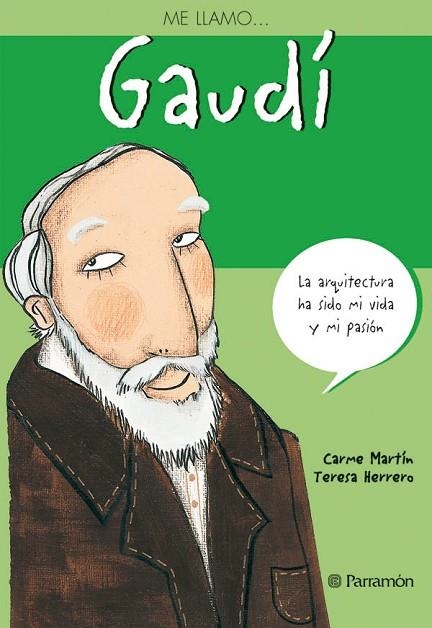 ME LLAMO GAUDI | 9788434233379 | MARTIN, CARME / HERRERO, TERESA | Llibreria La Gralla | Librería online de Granollers