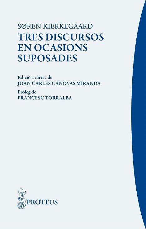 TRES DISCURSOS EN OCASIONS SUPOSADES | 9788415047667 | KIERKEGAARD, SÖREN | Llibreria La Gralla | Llibreria online de Granollers