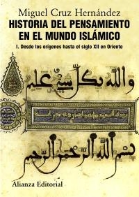 HISTORIA DEL PENSAMIENTO EN EL MUNDO ISLÁMICO I. DESDE LOS ORÍGENES HASTA EL SIGLO XII EN ORIENTE | 9788420665825 | CRUZ HERNÁNDEZ, MIGUEL | Llibreria La Gralla | Llibreria online de Granollers