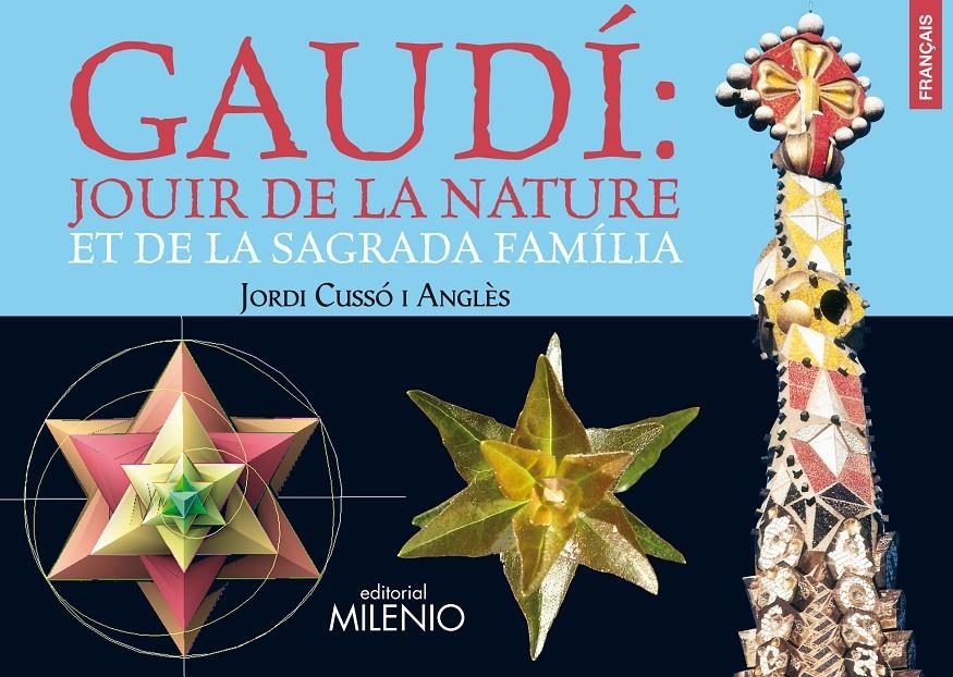 GAUDÍ. JOUIR DE LA NATURE ET DE LA SAGRADA FAMÍLIA | 9788497434645 | CUSSÓ ANGLÈS, JORDI | Llibreria La Gralla | Llibreria online de Granollers