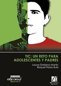 TIC: UN RETO PARA ADOLESCENTES Y PADRES. | 9788480218627 | ORELLANA MARTÍN, LAURA/FLORES BUILS, RAQUEL | Llibreria La Gralla | Llibreria online de Granollers