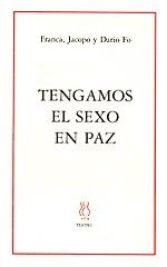 TENGAMOS EL SEXO EN PAZ | 9788487524844 | FRANCA,JACOPO Y DARIO FO | Llibreria La Gralla | Llibreria online de Granollers