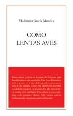 COMO LENTAS AVES | 9788495786494 | GARCIA MORALES, VLADIMIR | Llibreria La Gralla | Librería online de Granollers