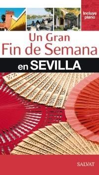 SEVILLA. UN GRAN FIN DE SEMANA EN SEVILLA | 9788421686973 | Llibreria La Gralla | Llibreria online de Granollers