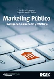 MARKETING PÚBLICO. INVESTIGACION APLICACIONES Y ESTRATEGIA | 9788473568159 | RUFIN MORENO, RAMON / MEDINA MOLINA, CAYETANO | Llibreria La Gralla | Llibreria online de Granollers