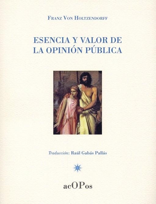 ESENCIA Y VALOR DE LA OPINIÓN PÚBLICA | 9788486116507 | HOLTZENDORFF, FRANZ VON | Llibreria La Gralla | Librería online de Granollers