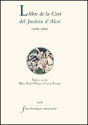 LLIBRE DE LA CORT DEL JUSTÍCIA D'ALCOI (1263-1265) | 9788437081984 | DIEGUEZ, MARIA ANGELS / FERRAGUT, CONCHA | Llibreria La Gralla | Llibreria online de Granollers