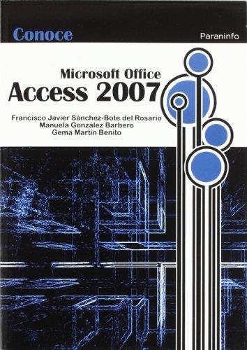 CONOCE MICROSOFT OFFICE ACCESS 2007 | 9788428331920 | SANCHEZ BOTE, FRANCISCO JAVIER / ALTRES... | Llibreria La Gralla | Llibreria online de Granollers