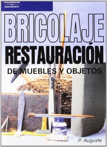 BRICOLAJE. RESTAURACIÓN DE MUEBLES Y OBJETOS | 9788428317115 | AUGUSTE, P. | Llibreria La Gralla | Llibreria online de Granollers