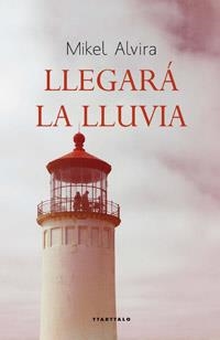 LLEGARÁ LA LLUVIA (ABRA,59) | 9788498433289 | ALVIRA, MIKEL | Llibreria La Gralla | Llibreria online de Granollers