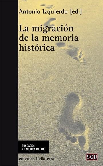 MIGRACIÓN DE LA MEMORIA HISTÓRICA, LA | 9788472905641 | IZQUIERDO, ANTONIO | Llibreria La Gralla | Llibreria online de Granollers