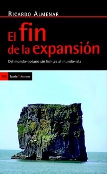 FIN DE LA EXPANSIÓN, EL. DEL MUNDO-OCÉANO SIN LÍMITES AL MUNDO-ISLA | 9788498883992 | ALMENAR, RICARDO | Llibreria La Gralla | Llibreria online de Granollers