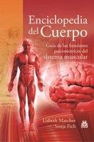 ENCICLOPEDIA DEL CUERPO. GUÍA DE LAS FUNCIONES PSICOMOTRICES DEL SISTEMA MUSCULAR | 9788499101613 | MARCHER, LISBETH; FICH, SONJA | Llibreria La Gralla | Llibreria online de Granollers