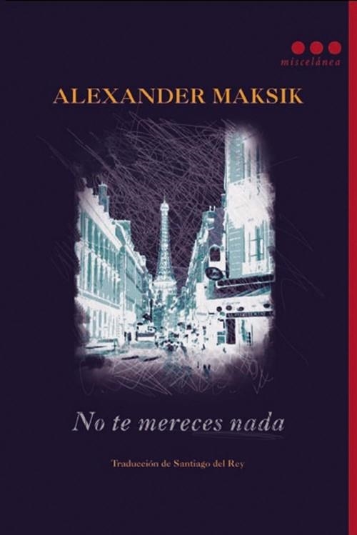 NO TE MERECES NADA | 9788493864446 | MAKSIK, ALEXANDER | Llibreria La Gralla | Llibreria online de Granollers