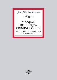 MANUAL DE CLÍNICA CRIMINOLÓGICA. PERFIL DE PELIGROSIDAD CRIMINAL | 9788430954605 | SÁNCHEZ GÓMEZ, JESÚS | Llibreria La Gralla | Llibreria online de Granollers