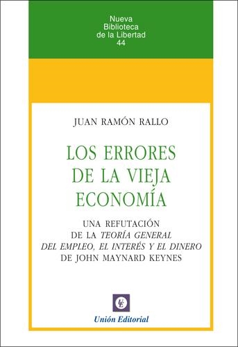 ERRORES DE LA VIEJA ECONOMÍA, LOS | 9788472095618 | RALLO, JUAN RAMÓN | Llibreria La Gralla | Llibreria online de Granollers