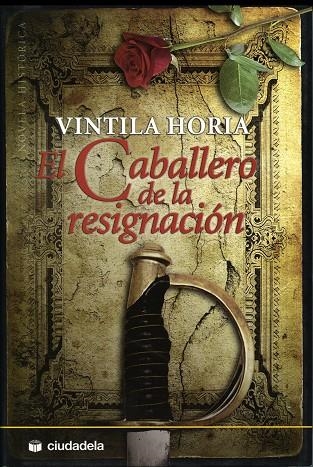 CABALLERO DE LA RESIGNACION,EL | 9788496836297 | HORIA, VINTILA | Llibreria La Gralla | Llibreria online de Granollers