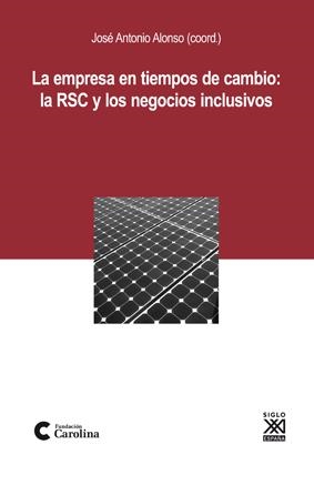 EMPRESA EN TIEMPOS DE CAMBIO.LA RSC Y LOS NEGOCIOS INCLUSIVOS | 9788432314957 | ALONSO, JOSÉ ANTONIO | Llibreria La Gralla | Llibreria online de Granollers