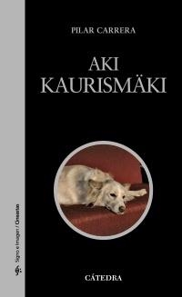 AKI KAURISMÄKI (SIGNO E IMAGEN/CINEASTAS,88) | 9788437629810 | CARRERA, PILAR | Llibreria La Gralla | Llibreria online de Granollers