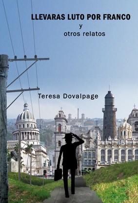 LLEVARAS LUTO POR FRANCO Y OTROS RELATOS | 9788493966522 | DOVALPAGE, TERESA | Llibreria La Gralla | Llibreria online de Granollers