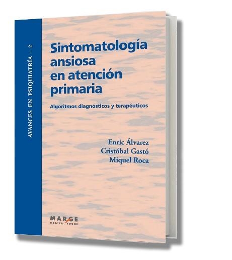 SINTOMATOLOGIA ANSIOSA EN ATENCION PRIMARIA | 9788492442065 | ALVAREZ, ENRIC / GASTO, CRISTOBAL / ROCA, MIQUEL | Llibreria La Gralla | Llibreria online de Granollers