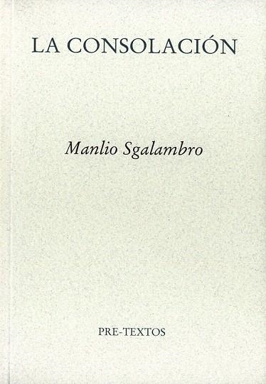 CONSOLACION, LA (PRETEXTOS, 965) | 9788481919240 | SGALAMBRO, MANLIO | Llibreria La Gralla | Llibreria online de Granollers