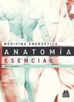 ANATOMIA ESENCIAL (MEDICINA ENERGETICA) | 9788480190329 | TEDESCHI, MARC | Llibreria La Gralla | Llibreria online de Granollers