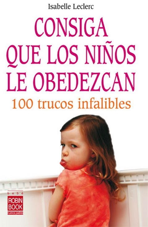 CONSIGA QUE LOS NIÑOS LE OBEDEZCAN | 9788479277789 | LECLERC | Llibreria La Gralla | Llibreria online de Granollers