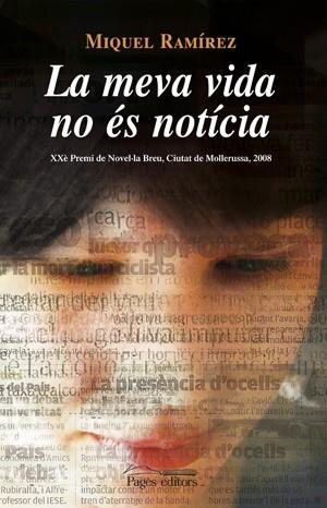 MEVA VIDA NO ES NOTICIA, LA | 9788497797023 | RAMIREZ, MIQUEL | Llibreria La Gralla | Llibreria online de Granollers