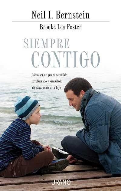 SIEMPRE CONTIGO. COMO SER UN PADRE ACCESIBLE INVOLUCRADO Y VINCULADO AFECTIVAMENTE A TU HIJO | 9788479536985 | BERNSTEIN, NEIL I. | Llibreria La Gralla | Llibreria online de Granollers