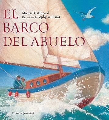 BARCO DEL ABUELO, EL | 9788426137036 | CATCHPOOL, MICHAEL; WILLIAMS, SOPHY | Llibreria La Gralla | Llibreria online de Granollers