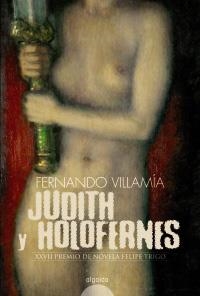 JUDITH Y HOLOFERNES (XXVII PREMIO FELIPE TRIGO) | 9788498771749 | VILLAMIA, FERNANDO | Llibreria La Gralla | Llibreria online de Granollers