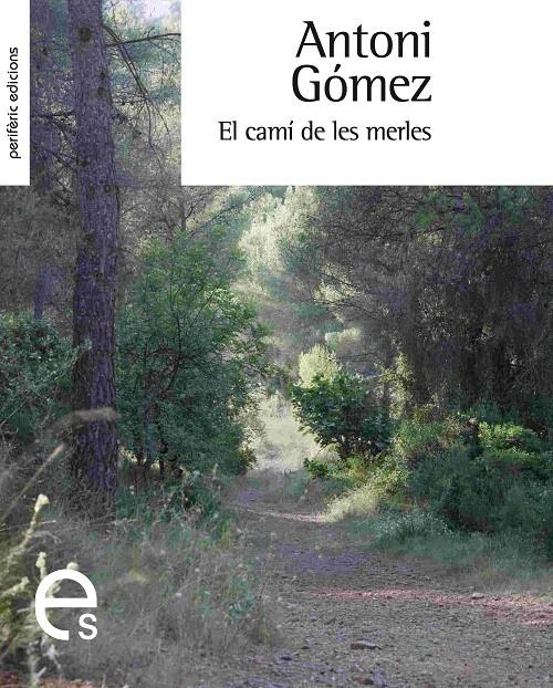 CAMI DE LES MERLES, EL (ESCRIPTURES, 8) | 9788492435159 | GOMEZ, ANTONI | Llibreria La Gralla | Llibreria online de Granollers