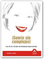 SONRIE SIN COMPLEJOS. A LOS 30 40 O 50 AÑOS CON ORTODONCIA LINGUAL INVISIBLE | 9788497353304 | JANER,JAUME | Llibreria La Gralla | Llibreria online de Granollers