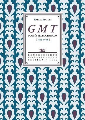 GMT POESIA SELECCIONADA 1963-2008 | 9788484724346 | ALCIDES, RAFAEL | Llibreria La Gralla | Llibreria online de Granollers